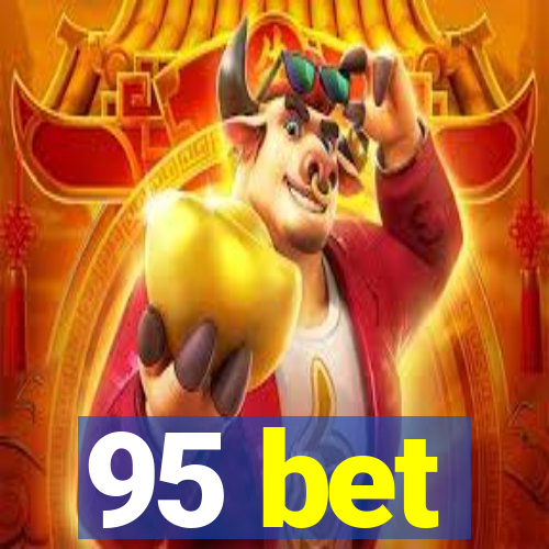 95 bet